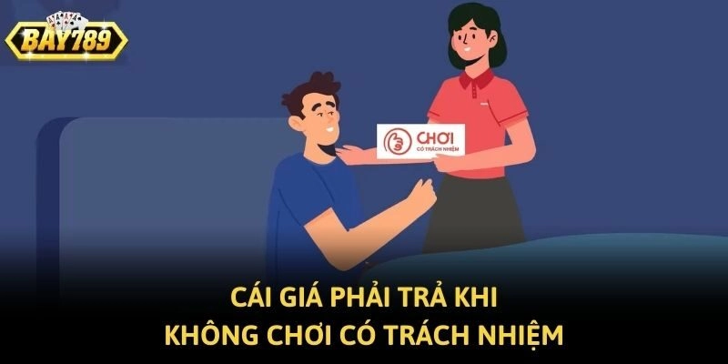 Cái giá phải trả khi không chơi có trách nhiệm